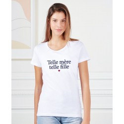 Tee-shirt femme "Telle mère telle fille" Madame Tshirt
