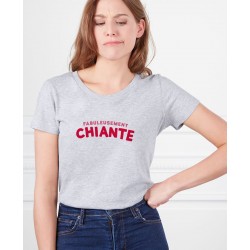 Tee-shirt femme "Fabuleusement chiante" Madame Tshirt